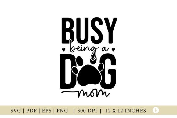 Busy With A Dog Mom SVG