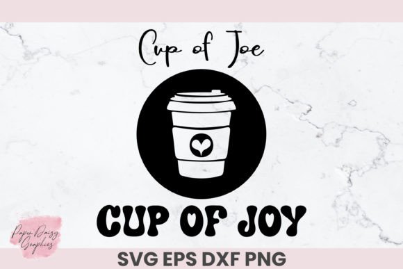 Cup of Joe, Cup of Joy Coffee SVG