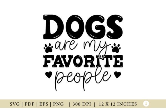 Dog Are My Favorite People