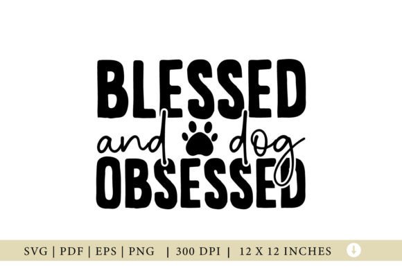 Dog SVG, Blessed and Dog Obsessed