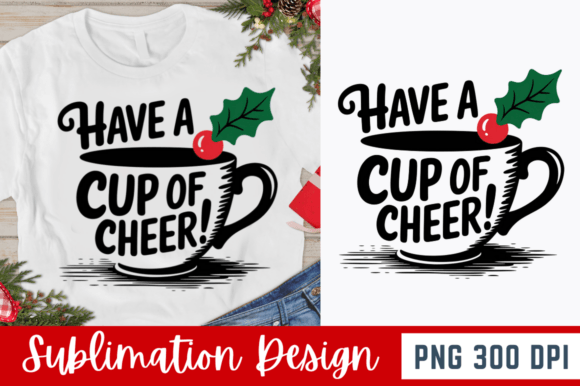 Have a Cup of Cheer PNG Design