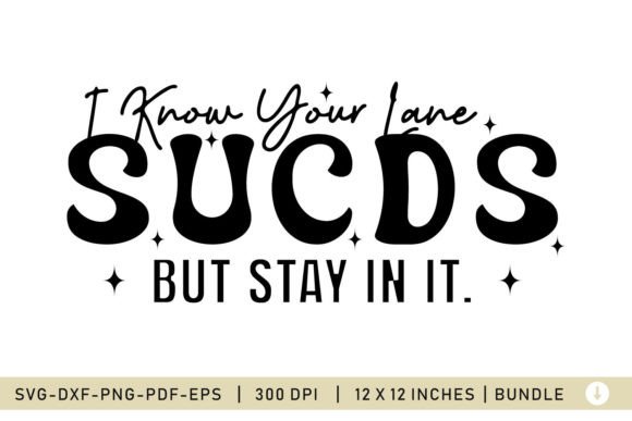 I Know Your Lane SUCDS