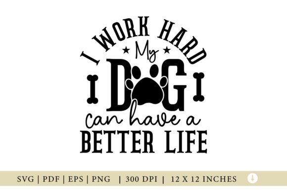I Work Hard My Dog SVG