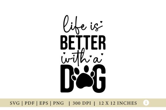 Life is Better with a Dog SVG