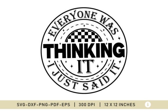 Sarcastic SVG, Everyone Was Thinking It
