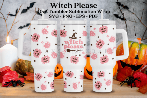 Witch Please Halloween 40oz Tumbler Wrap